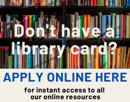 Apply online for a library card.
